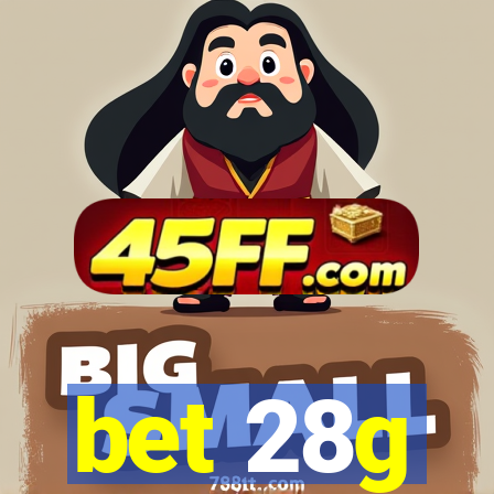 bet 28g